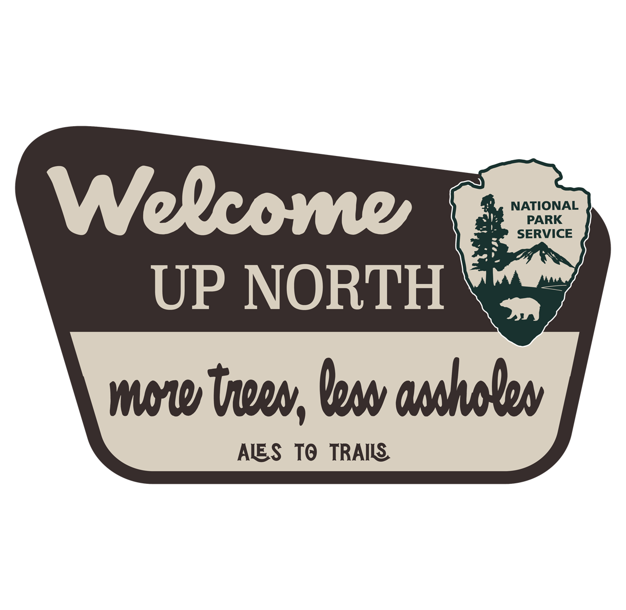 Welcome Up North more tress. less sticker